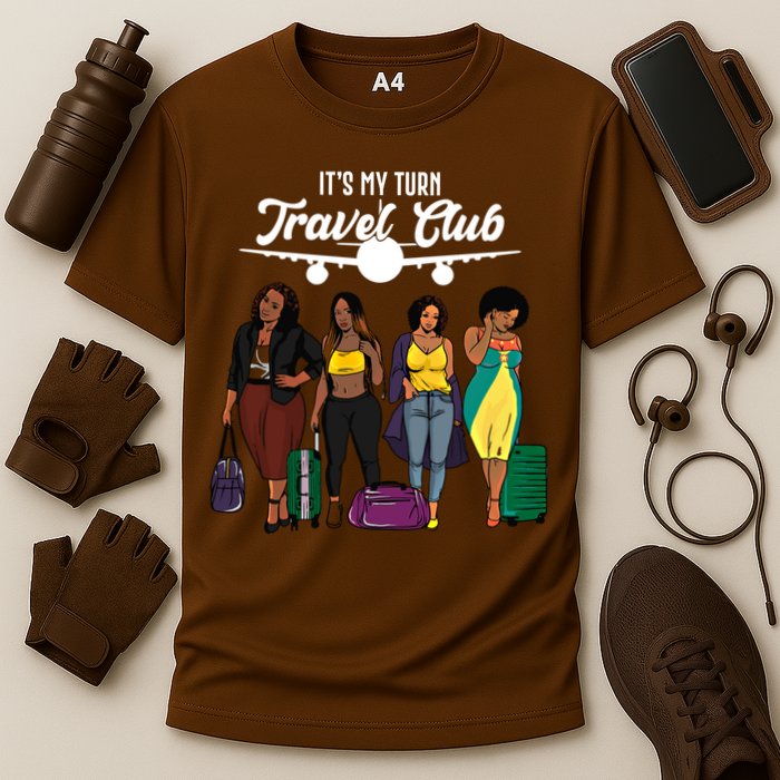 It's My Turn Travel Club Traveling Black African American Women Performance Shirt