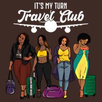 It's My Turn Travel Club Traveling Black African American Women Performance Shirt