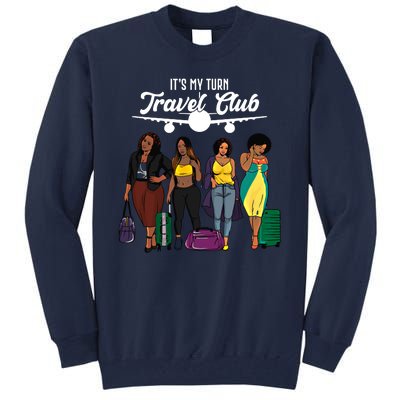 It's My Turn Travel Club Traveling Black African American Women Tall Sweatshirt