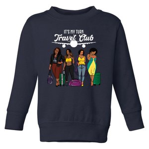 It's My Turn Travel Club Traveling Black African American Women Toddler Sweatshirt