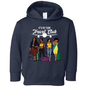 It's My Turn Travel Club Traveling Black African American Women Toddler Hoodie