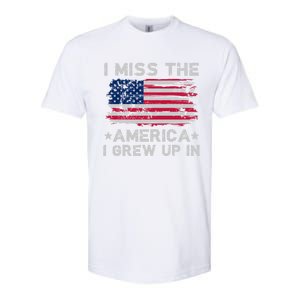 I Miss The America I Grew Up In American Flag Patriotic Meaningful Gift Softstyle CVC T-Shirt