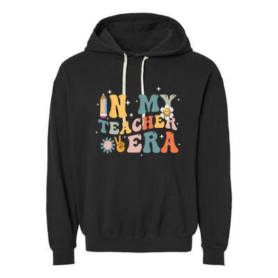 In My Teacher Era First Day Of School Teacher Back To School Garment-Dyed Fleece Hoodie