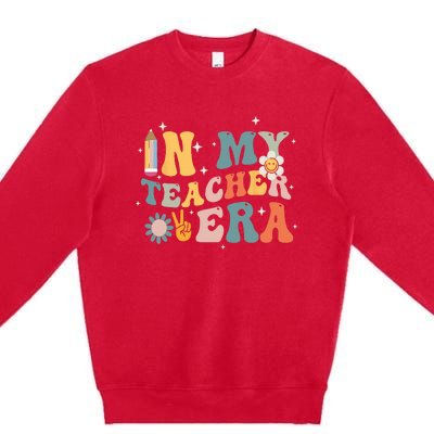 In My Teacher Era First Day Of School Teacher Back To School Premium Crewneck Sweatshirt