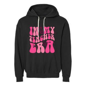 In My Teacher Era Back To School 1st Of School Teacher Garment-Dyed Fleece Hoodie