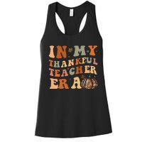 In My Thankful Teacher Era Cute Groovy Thanksgiving Teacher Women's Racerback Tank