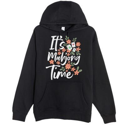 It's Mahjong Time Gambling Chinese Game Casino Player Premium Pullover Hoodie