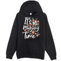 It's Mahjong Time Gambling Chinese Game Casino Player Premium Pullover Hoodie