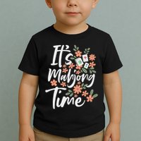 It's Mahjong Time Gambling Chinese Game Casino Player Toddler T-Shirt