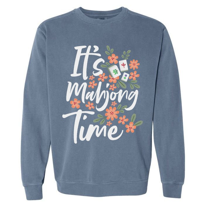 It's Mahjong Time Gambling Chinese Game Casino Player Garment-Dyed Sweatshirt