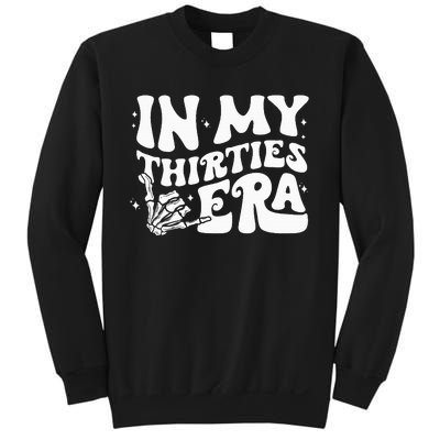 In My Thirties Era 30th Birthday Outfit Skeleton Hand Sweatshirt