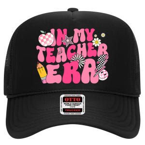 In My Teacher Era First Day Of School Back To School High Crown Mesh Back Trucker Hat