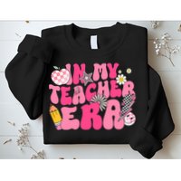 In My Teacher Era First Day Of School Back To School Sweatshirt