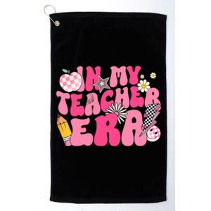 In My Teacher Era First Day Of School Back To School Platinum Collection Golf Towel