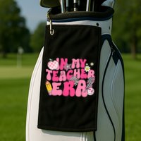 In My Teacher Era First Day Of School Back To School Golf Towel