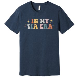 In My Tia Era Retro Groovy Funny Cool Aunt Auntie Club Premium Premium T-Shirt