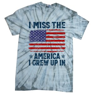 I Miss The America I Grew Up In American Patriotic Us Flag Tie-Dye T-Shirt