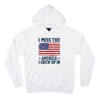 I Miss The America I Grew Up In American Patriotic Us Flag Hoodie