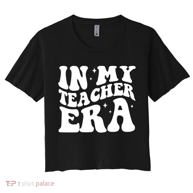 In My Teacher Era Crop Top