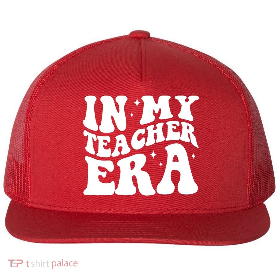 In My Teacher Era Flatbill Hat
