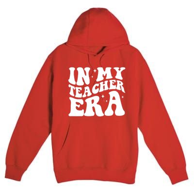 In My Teacher Era Premium Pullover Hoodie