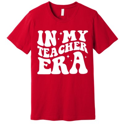 In My Teacher Era Premium T-Shirt