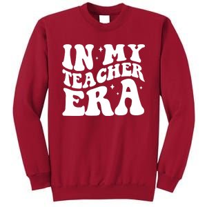 In My Teacher Era Tall Sweatshirt