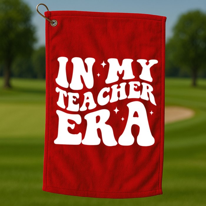 In My Teacher Era Golf Towel