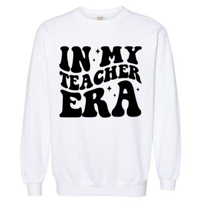 In My Teacher Era Garment-Dyed Sweatshirt