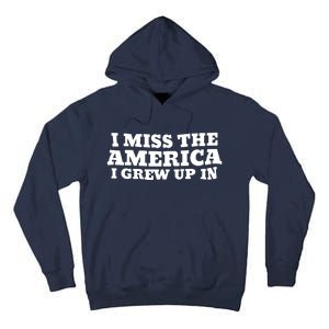 I Miss The America I Grew Up In Tall Hoodie