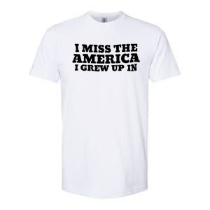 I Miss The America I Grew Up In Softstyle CVC T-Shirt