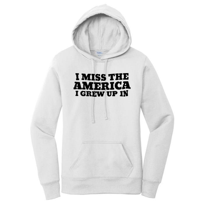 I Miss The America I Grew Up In Women's Pullover Hoodie