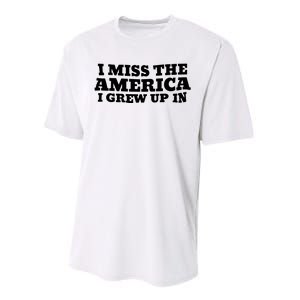 I Miss The America I Grew Up In Performance Sprint T-Shirt