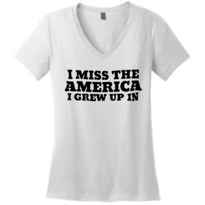 I Miss The America I Grew Up In Women's V-Neck T-Shirt