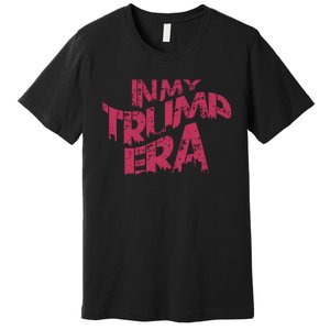 In My Trump Era Graphic Premium T-Shirt