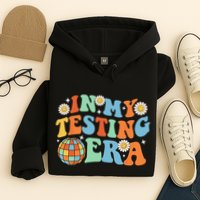 In My Testing Era Testing Day Hoodie