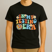 In My Testing Era Testing Day T-Shirt