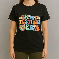 In My Testing Era Testing Day T-Shirt