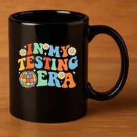 In My Testing Era Testing Day 11oz C Handle Ceramic Mug