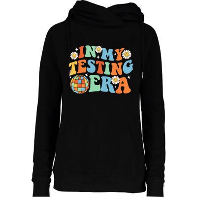 In My Testing Era Testing Day Womens Funnel Neck Pullover Hood