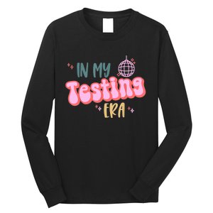 In My Testing Era Funny Testing Teacher Teaching Student Long Sleeve Shirt