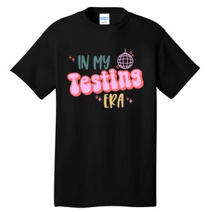 In My Testing Era Funny Testing Teacher Teaching Student Tall T-Shirt