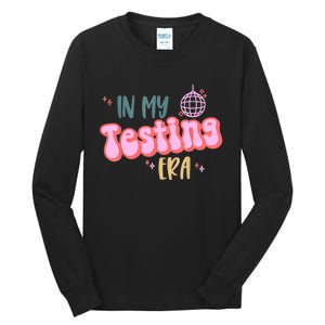 In My Testing Era Funny Testing Teacher Teaching Student Tall Long Sleeve T-Shirt