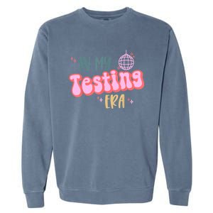 In My Testing Era Funny Testing Teacher Teaching Student Garment-Dyed Sweatshirt