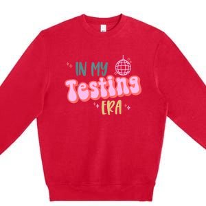 In My Testing Era Funny Testing Teacher Teaching Student Premium Crewneck Sweatshirt