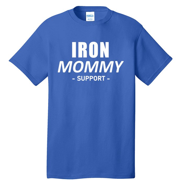 Iron Mommy Triathlon Mom Support Mother Gift Tall T-Shirt