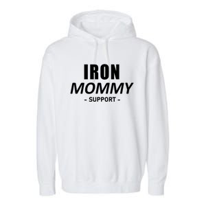 Iron Mommy Triathlon Mom Support Mother Gift Garment-Dyed Fleece Hoodie