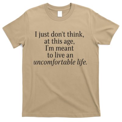 Im Meant To Live An Uncomfortable Life T-Shirt