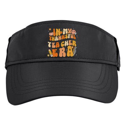 In My Thankful Teacher Era Thanksgiving Autumn TeacherS Day Adult Drive Performance Visor