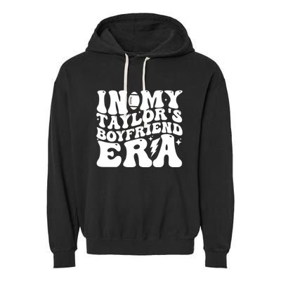 In My Taylors Boyfriend Era Go TaylorS Boyfriend Garment-Dyed Fleece Hoodie